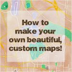 How To Make Beautiful Custom Maps To Print, Use For Wedding Or Event   Custom Printable Maps