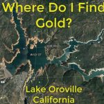 Where Do I Find Gold Around Lake Oroville   Youtube   California Gold Prospecting Map